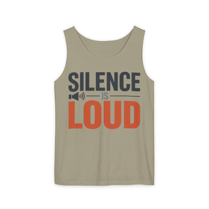 Mens Garment-Dyed Tank Top, Silence Is Loud Motivational Mens Tank Top