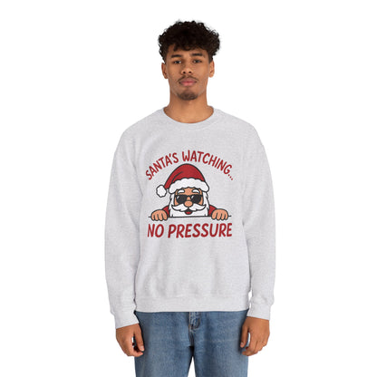 Santa's Watching No Pressure Men's Christmas Sweatshirt, Funny Holiday Jumper