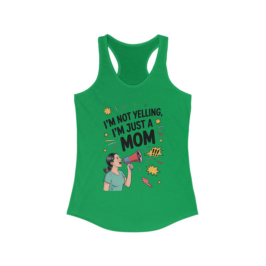 Funny Mom Tank Top, I'm Not Yelling I'm Just a Mom, Mother's Day Gift, Loud Mom Life Tank Top,  Mother's Day Apparel, Family Humor Shirt