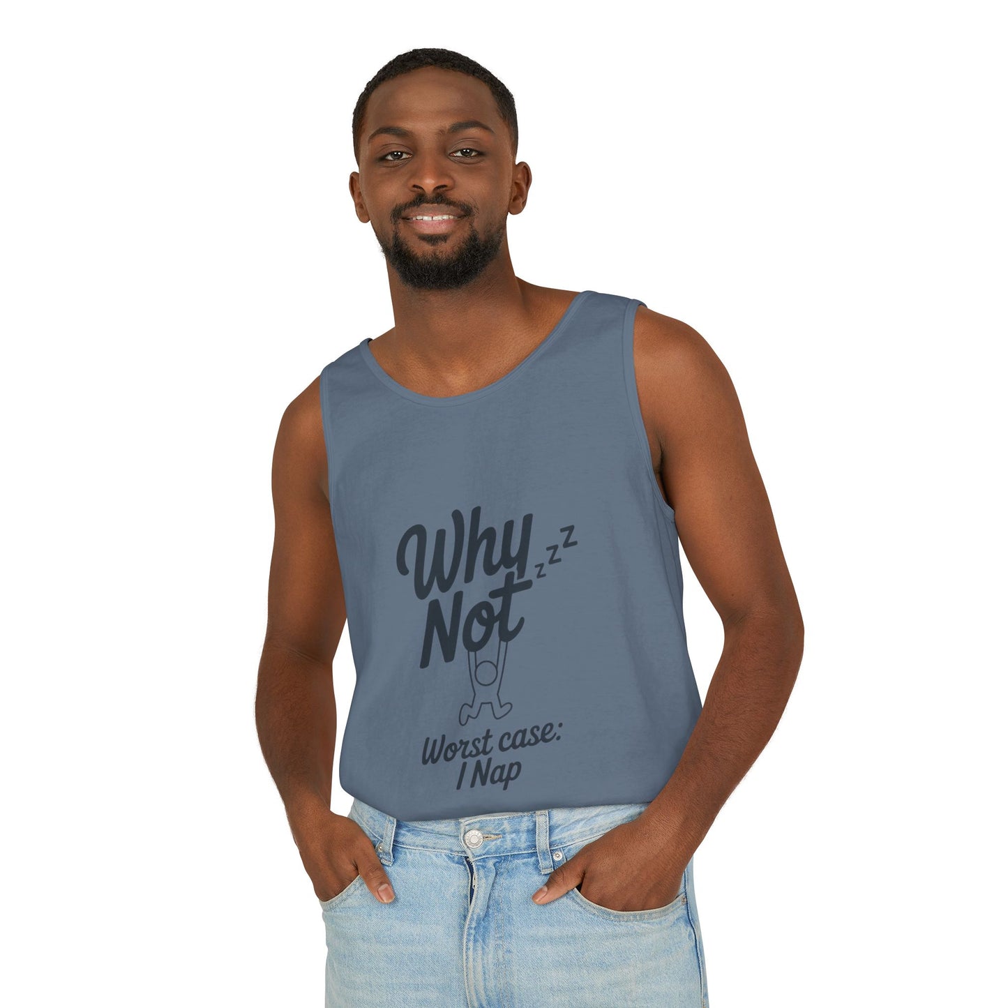 Comfy Mens Tank Top - Why Not? | Perfect for Relaxing, Gift for Nappers, Summer Wear, Vacation Apparel, Hilarious Lounge Top