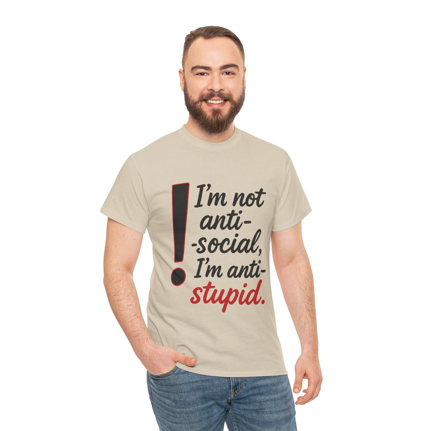 Humorous Unisex Tee, I'm Not Anti-Social, I'm Anti-Stupid, Funny T-Shirt, Casual Wear, Sarcastic Graphic Tee for Introverts & Thinkers