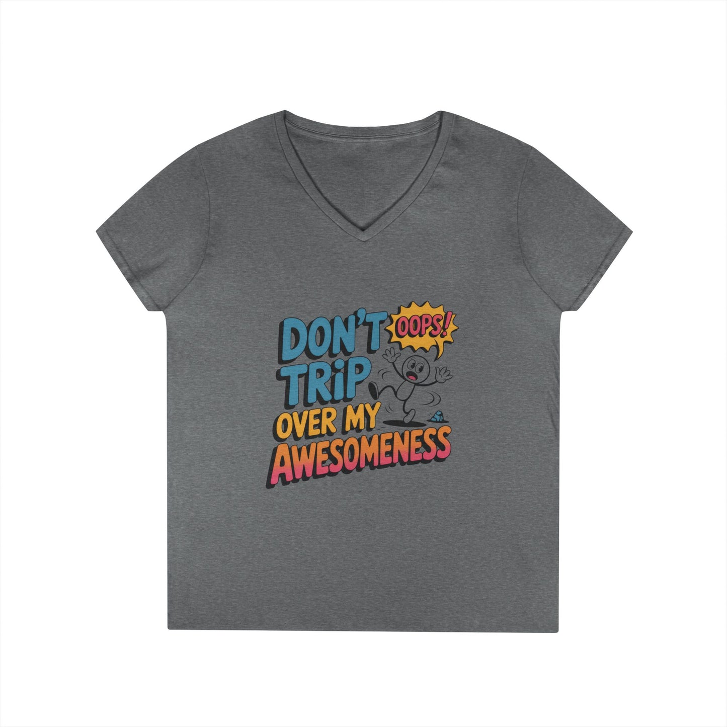 Funny Ladies' V-Neck T-Shirt, Don't Trip Over My Awesomeness Tee, Casual Wear, Gift for Her, Funny T-Shirt, Humor  Tee, young girl t-shirt