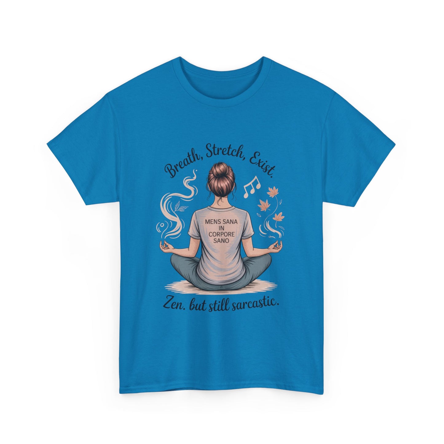 Zen Sarcasm Women's Heavy Cotton Tee, Breath Stretch Exist Shirt, Gift for Yoga Lovers, Relaxation Tee, Funny Meditation Top, Relaxation Tee