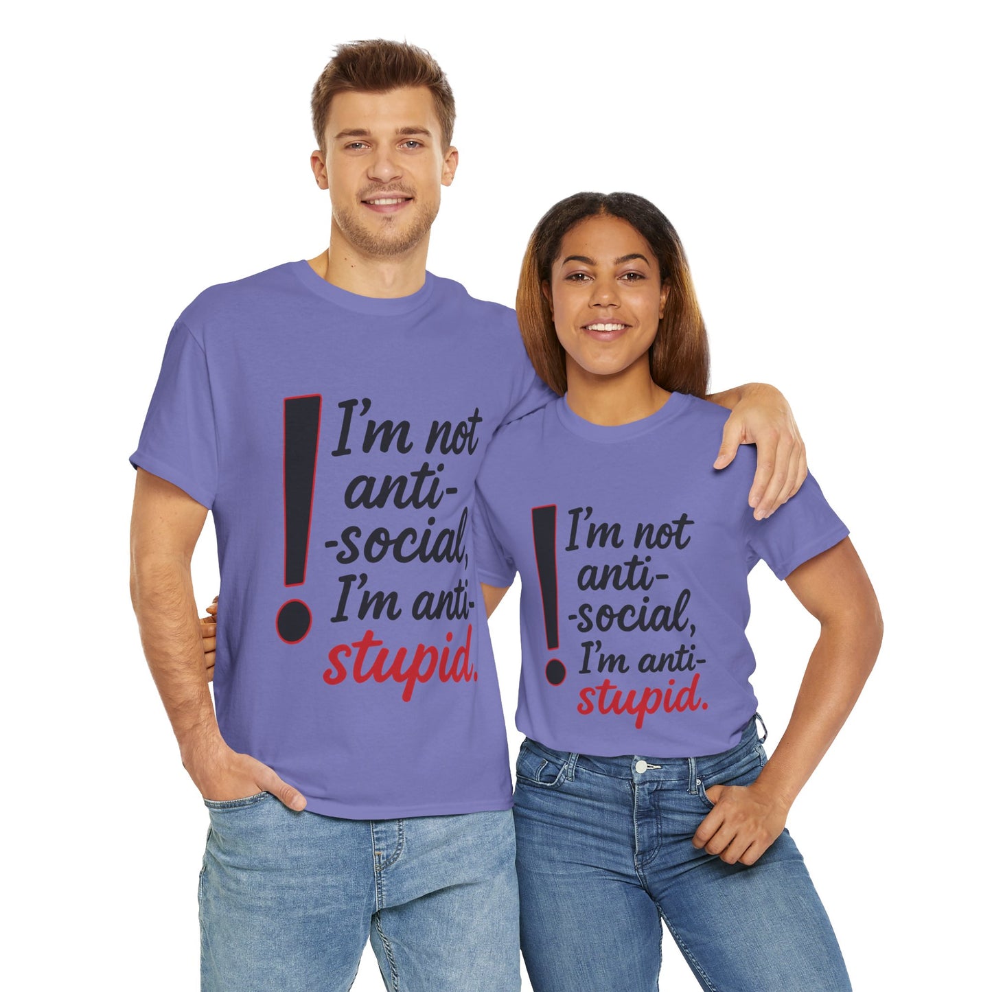 Humorous Unisex Tee, I'm Not Anti-Social, I'm Anti-Stupid, Funny T-Shirt, Casual Wear, Sarcastic Graphic Tee for Introverts & Thinkers