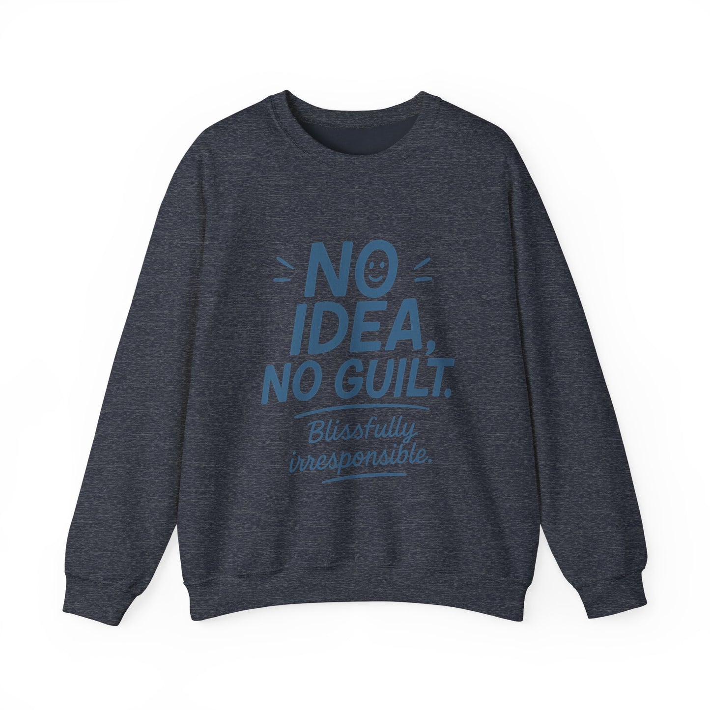 Mens Funny Sweatshirt, No Idea No Guilt Quote, Blissfully Irresponsible Cozy Pullover, Relaxed Fit Gift for Him, Cozy Mens Crewneck