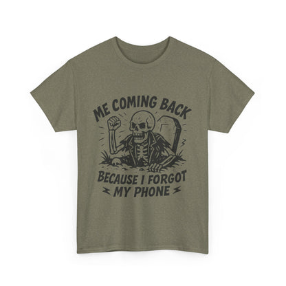 Forgot My Phone T-Shirt, Funny Skeleton Coming Back From Grave Tee, Dark Humor Shirt for Men, Humor Tee, funny skull shirt