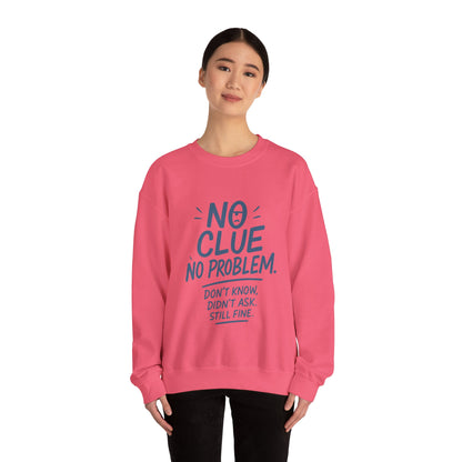 Funny No Clue Womens Crewneck Sweatshirt, No Problem Quote, Dont Know Diddt Ask Graphic Sweatshirt, Gift for Her,  Cozy Relaxed Fit Pullover