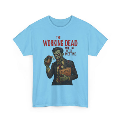 The Working Dead Men's Funny Zombie Work T-Shirt, Office Humor Tee, Meeting Joke Shirt, Halloween Office Tee