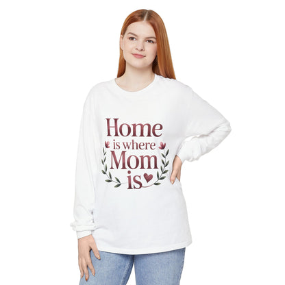 Home is Where Mom Is Long Sleeve T-Shirt, Cozy Gift for Mom, Mother's Day Top, Casual Mom Tee, Family Apparel