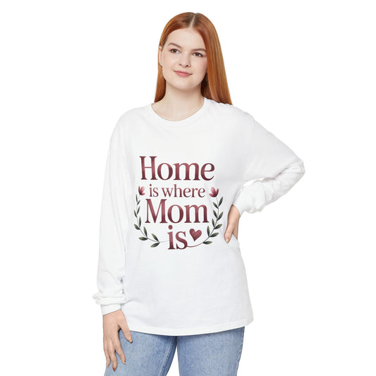 Home is Where Mom Is Long Sleeve T-Shirt, Cozy Gift for Mom, Mother's Day Top, Casual Mom Tee, Family Apparel