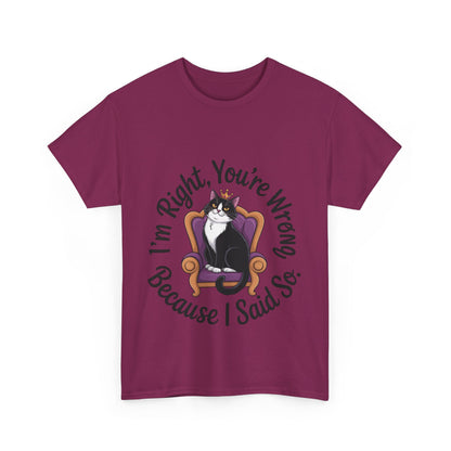 Funny Cat Queen Shirt, Sassy Cat Graphic Tee for Women, Cat Mom Humor Tee Gift, Funny Graphic T-Shirt, I'm Right, You're Wrong Tee