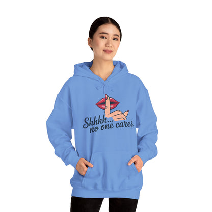 Shhh... No One Cares Hoodie, Funny Sweatshirt, Womens Pullover, Casual Wear, Gift for Friends, Cozy Outfit