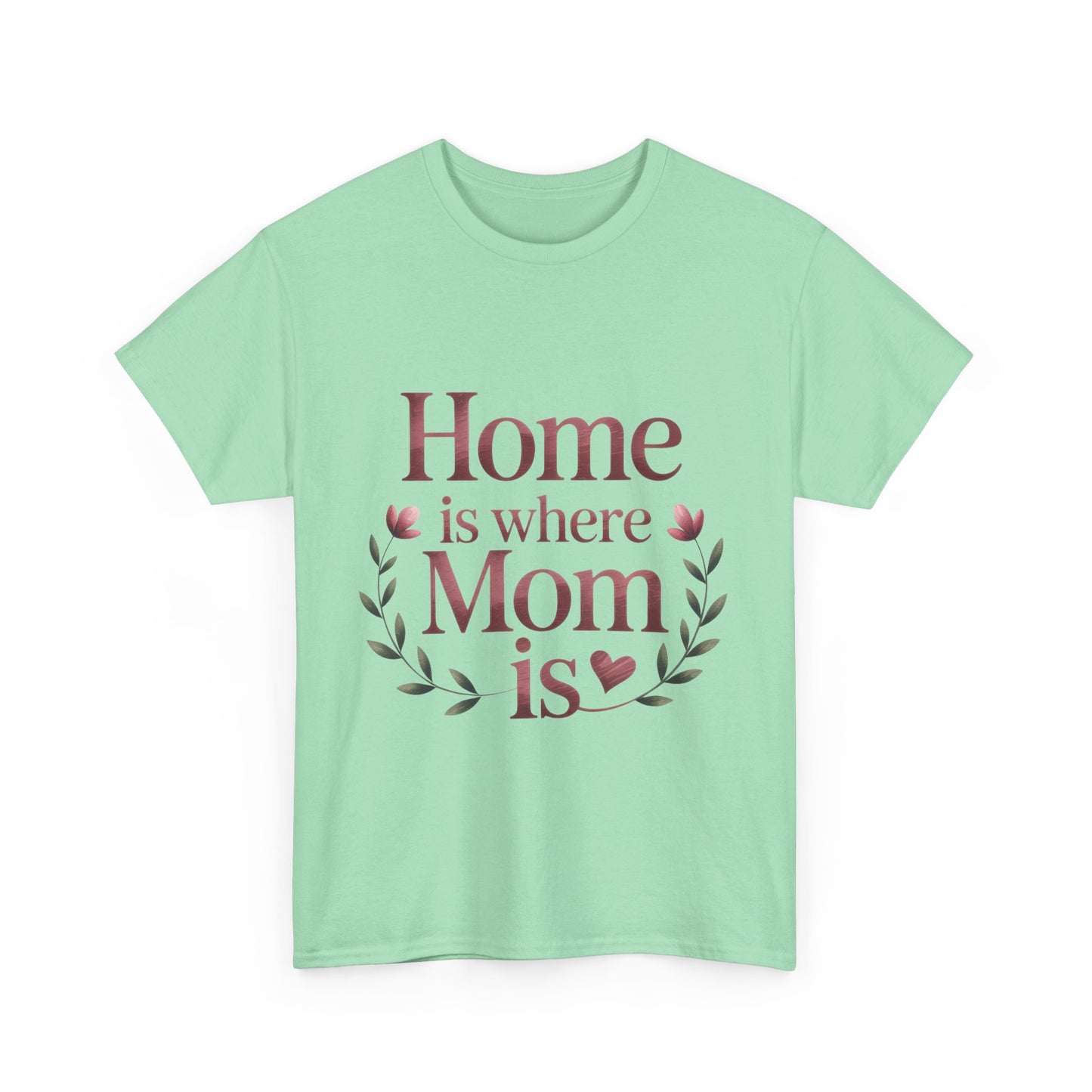 Home is Where Mom Is Unisex Tee, Cozy Cotton T-Shirt for Mothers, Perfect Gift for Mother's Day, Casual Everyday Wear, mother's day gift