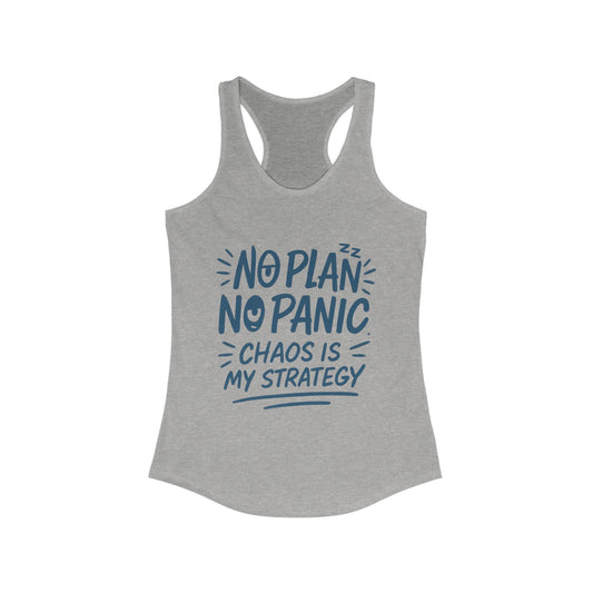 Funny Womens Racerback Tank, Chaos Strategy T-Shirt, No Plan No Panic Quote Shirt, Humorous Gift Idea, Casual Relaxed Fit Top