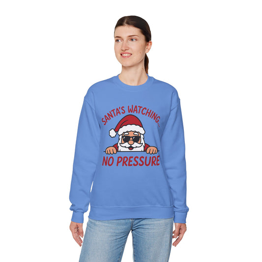 Santa's Watching No Pressure Women's Christmas Sweatshirt, Funny Holiday Jumper