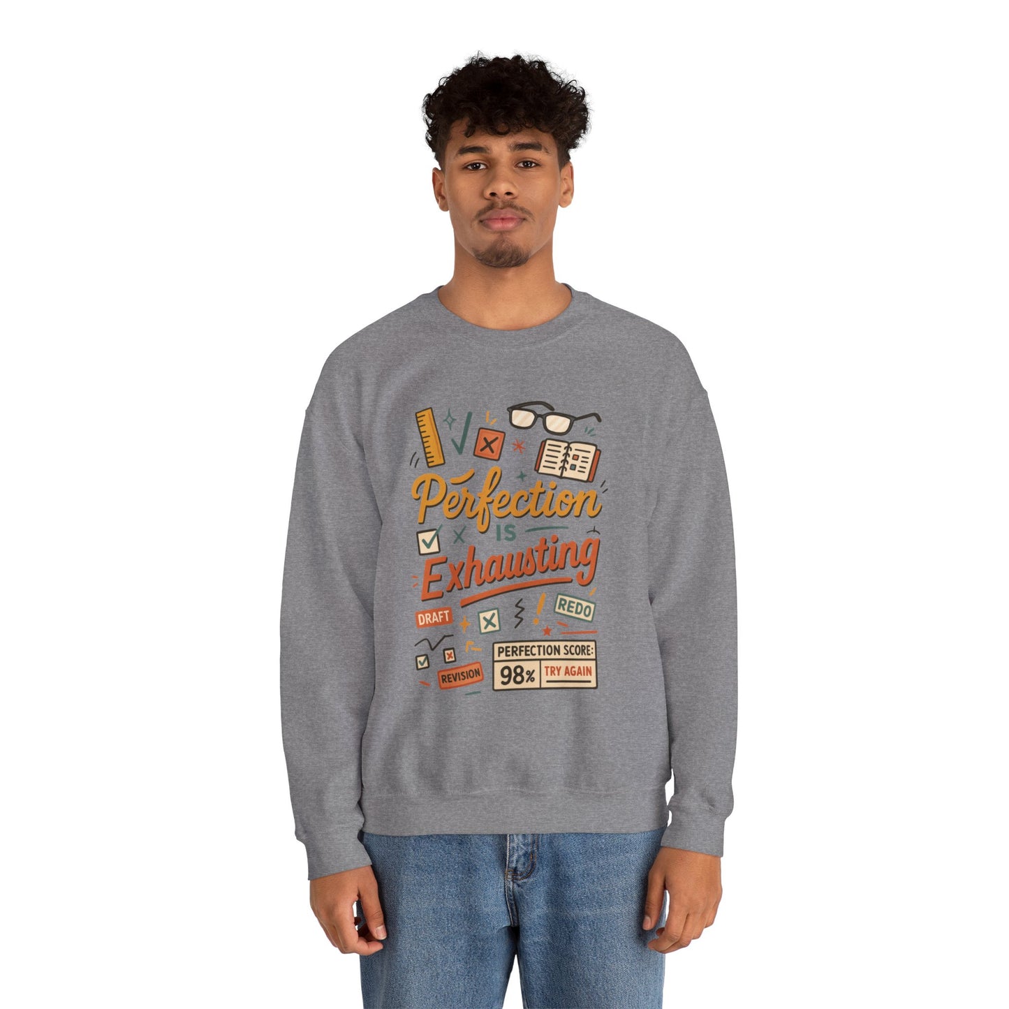 Exhausting Perfection Crewneck Sweatshirt, Funny Gift for Students, Cozy Unisex Sweater, Gift for Graduates, Motivational Apparel