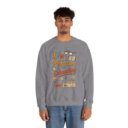 Exhausting Perfection Crewneck Sweatshirt, Funny Gift for Students, Cozy Unisex Sweater, Gift for Graduates, Motivational Apparel