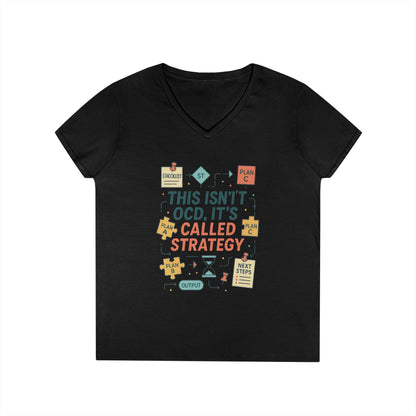 Funny Womens Strategy V-Neck T-Shirt, This Isnt OCD Its Called Strategy, Planner Girl Gift Tee, Gift for Strategists, Office Humor Top