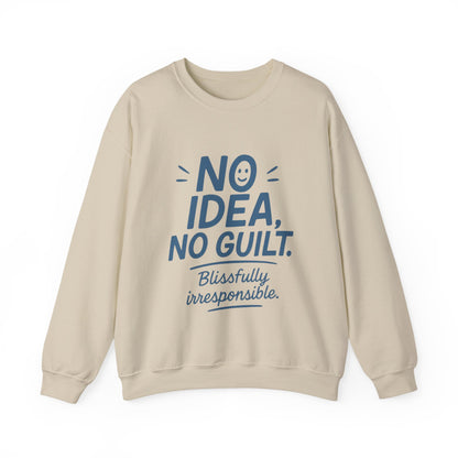 Mens Funny Sweatshirt, No Idea No Guilt Quote, Blissfully Irresponsible Cozy Pullover, Relaxed Fit Gift for Him, Cozy Mens Crewneck