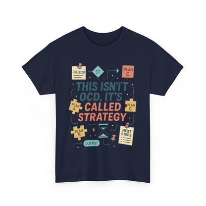 Funny Mens Strategy T-Shirt, This Isnt OCD Its Called Strategy , Planner Humor Tee for Him, OCD Joke Shirt, Gift for Strategists