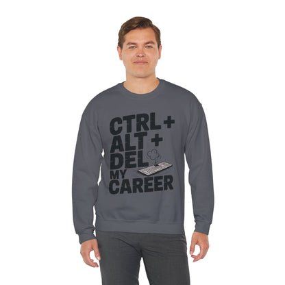 Ctrl Alt Del My Career Sweatshirt, Sarcastic Workwear Graphic Pullover, Funny Office Top, Men's Heavy Blend™ Crewneck Sweatshirt