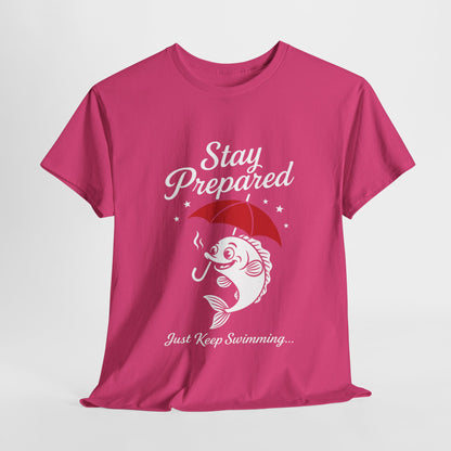Stay Prepared Fish Shirt for Women - Just Keep Swimming Funny Nautical Tee - Positive Fishing Gift, Outdoor Adventure Apparel