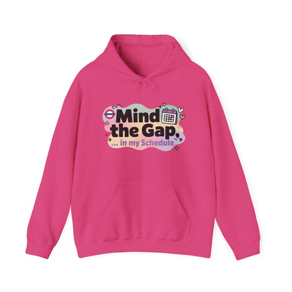 Women's Funny Hoodie, Mind The Gap in My Schedule, London Underground Inspired Office Humor