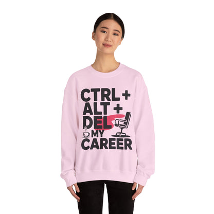 Ctrl Alt Del My Career Sweatshirt, Sarcastic Workwear Graphic Pullover, Funny Office Top, Women's Heavy Blend™ Crewneck Sweatshirt
