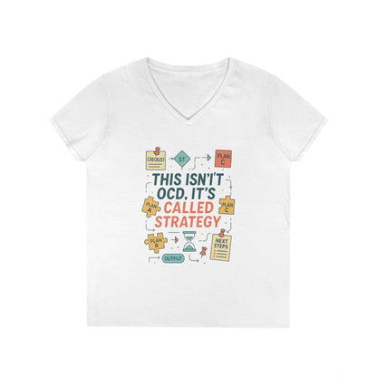 Funny Womens Strategy V-Neck T-Shirt, This Isnt OCD Its Called Strategy, Planner Girl Gift Tee, Gift for Strategists, Office Humor Top