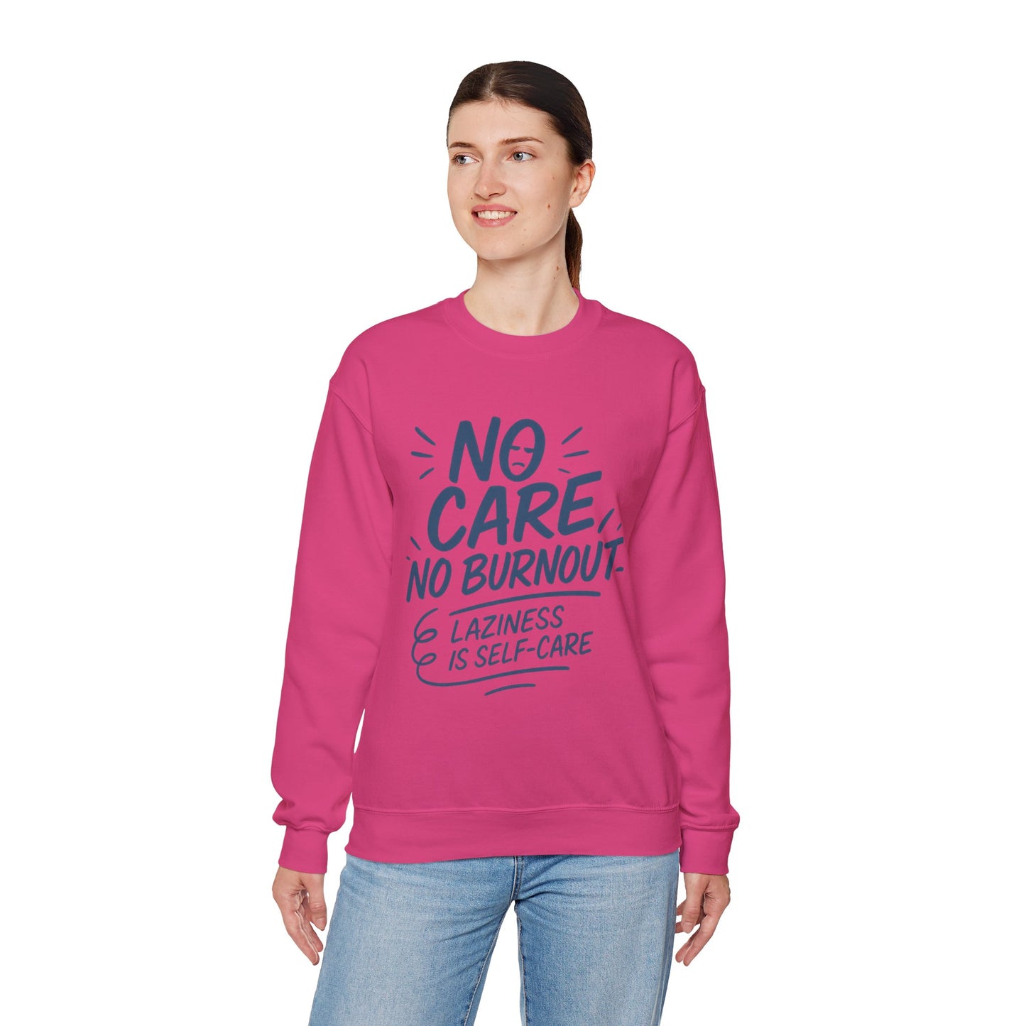 Funny Self-Care Womens Crewneck Sweatshirt, No Care No Burnout Quote, Cozy Lazy Life Pullover, Self-Care Lovers Gift for Her