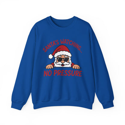 Santa's Watching No Pressure Women's Christmas Sweatshirt, Funny Holiday Jumper