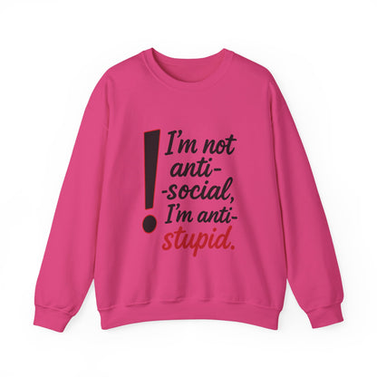 Anti-Stupid Sweatshirt, Funny Unisex Crewneck, Snarky Anti-Social Unisex Crewneck, Gift for Friends, Perfect for Everyday Wear