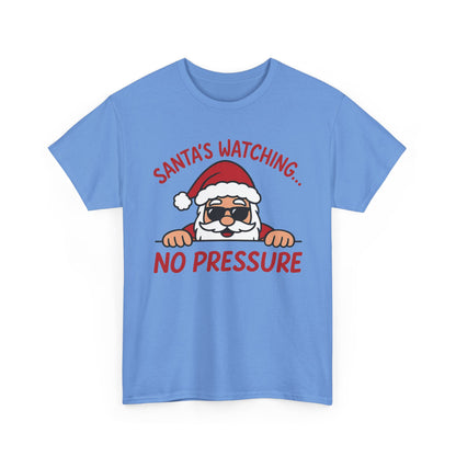 Santa's Watching No Pressure Women's Christmas T-Shirt, Funny Holiday Tee