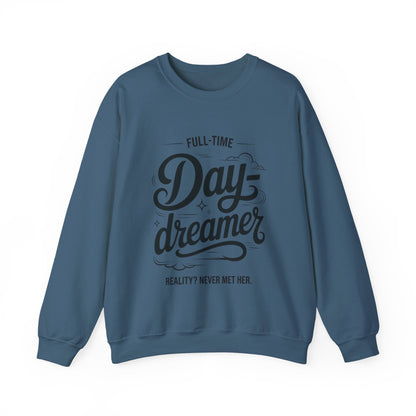 Womens Heavy Blend™ Crewneck Sweatshirt, Daydreamer Sweatshirt, Full-Time Dreamer Funny Pullover, Reality Never Met Her Graphic Sweater