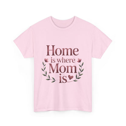 Home is Where Mom Is Unisex Tee, Cozy Cotton T-Shirt for Mothers, Perfect Gift for Mother's Day, Casual Everyday Wear, mother's day gift