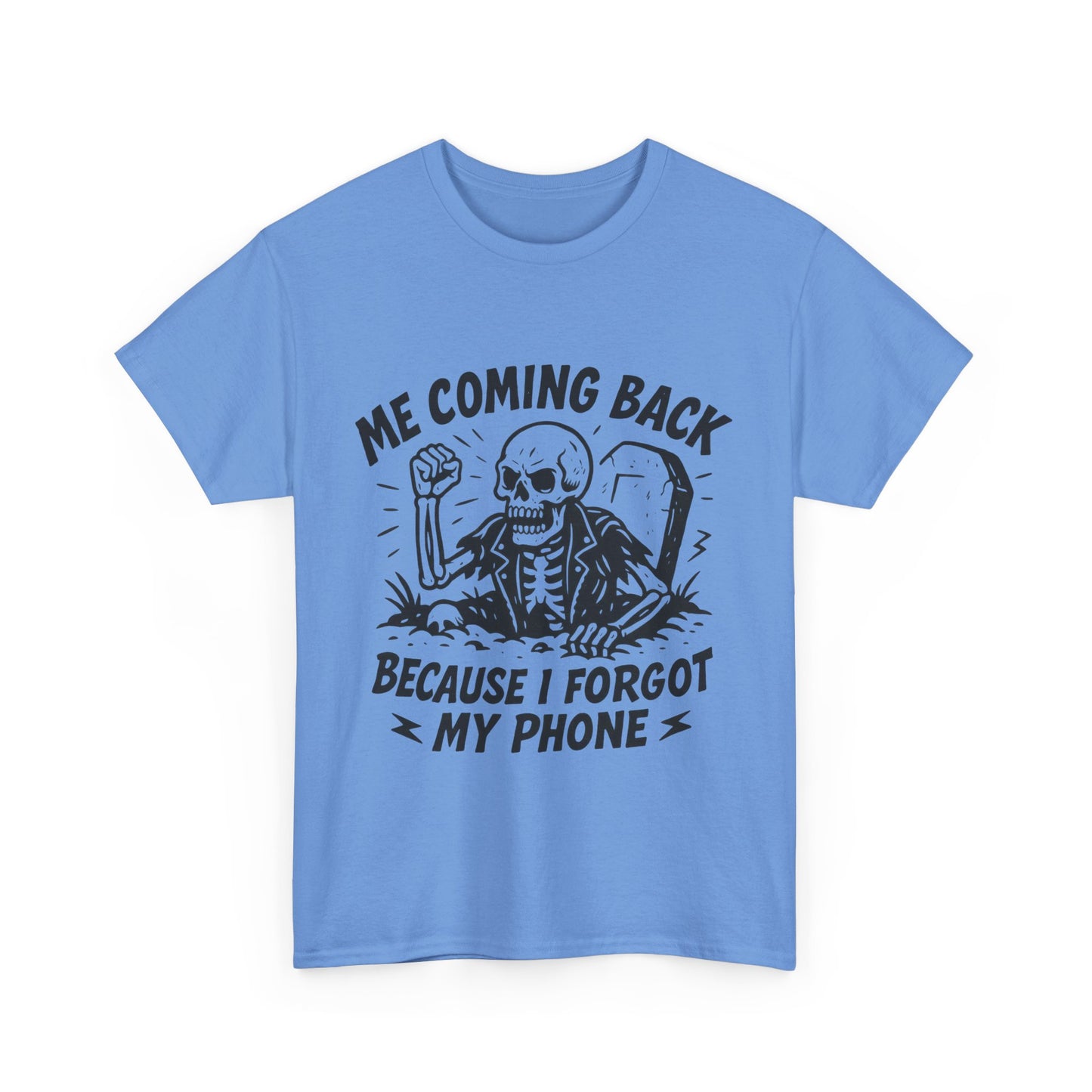 Forgot My Phone T-Shirt, Funny Skeleton Coming Back From Grave Tee, Dark Humor Shirt for Men, Humor Tee, funny skull shirt