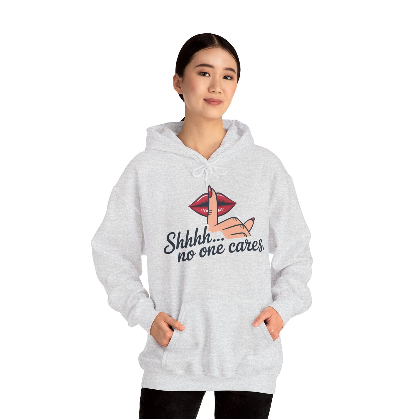 Shhh... No One Cares Hoodie, Funny Sweatshirt, Womens Pullover, Casual Wear, Gift for Friends, Cozy Outfit