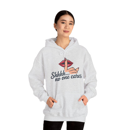 Shhh... No One Cares Hoodie, Funny Sweatshirt, Womens Pullover, Casual Wear, Gift for Friends, Cozy Outfit