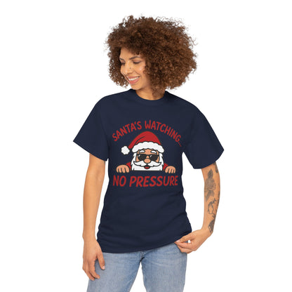 Santa's Watching No Pressure Women's Christmas T-Shirt, Funny Holiday Tee