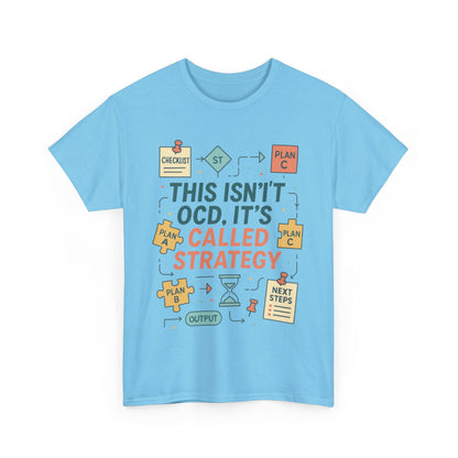 Funny Mens Strategy T-Shirt, This Isnt OCD Its Called Strategy , Planner Humor Tee for Him, OCD Joke Shirt, Gift for Strategists