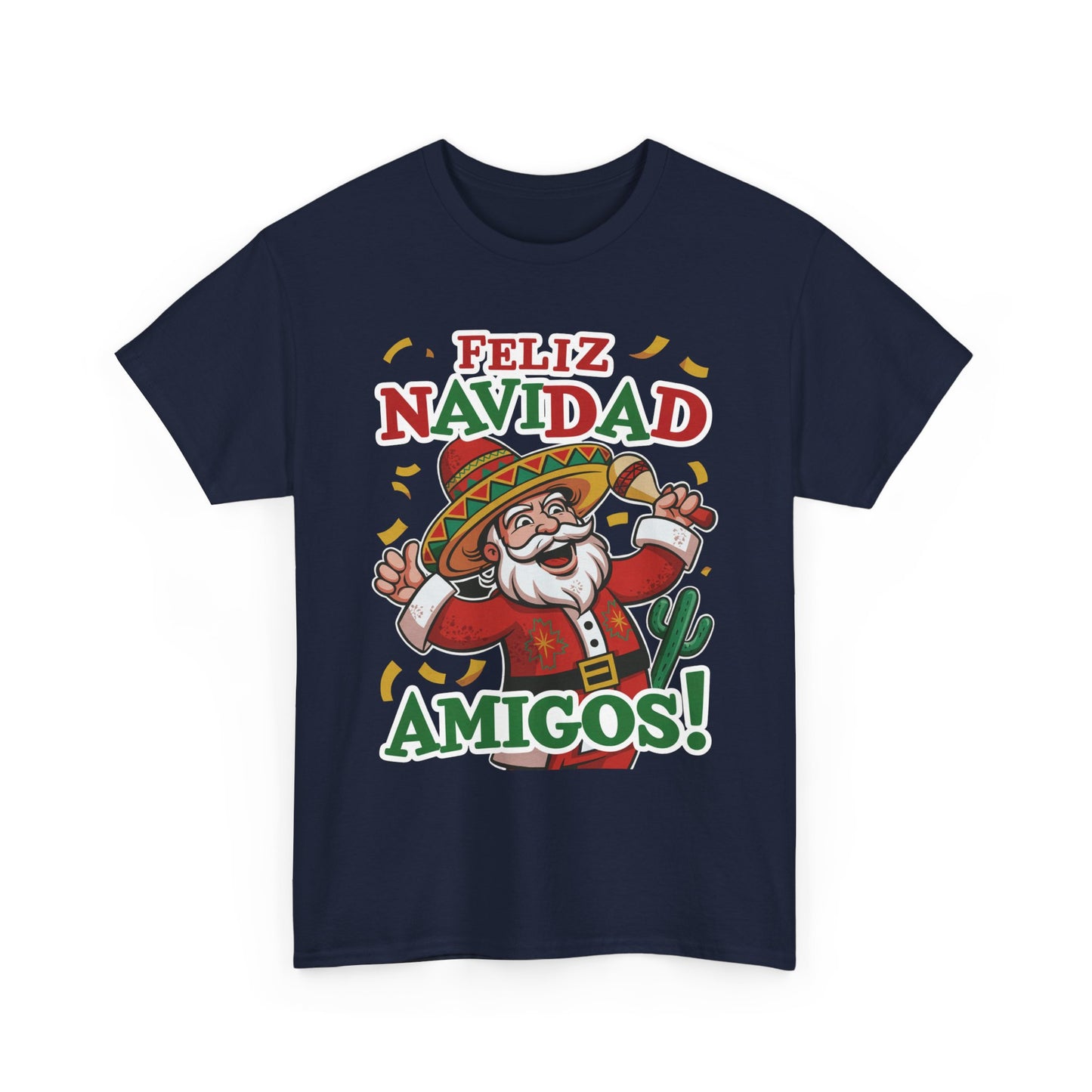 Feliz Navidad Amigos! Funny Mexican Santa Christmas T-Shirt, Latin Holiday Tee, Sombrero Santa Fiesta Shirt