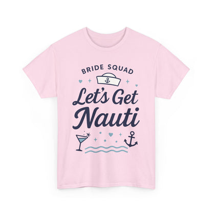 Lets Get Nauti Shirt, Nautical Bachelorette Party Tee, Bride Squad Gift, Bridesmaid Hen Party Top, Fun Nautical Wedding Shirt