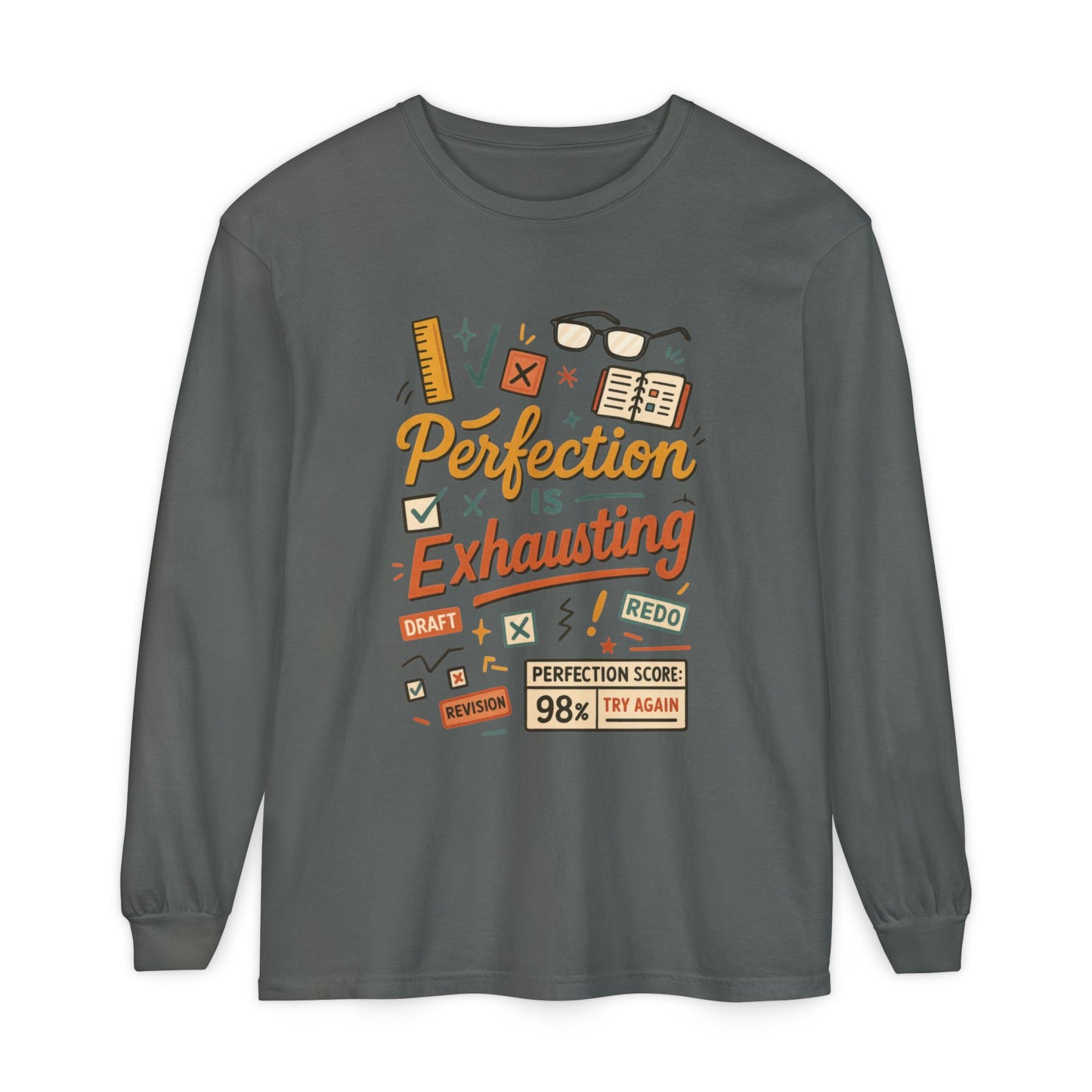 Stress Relief Long Sleeve Tee, Perfect for Perfectionists, Humorous Gift, Back-to-School, Gift for Graduates, Motivational Apparel