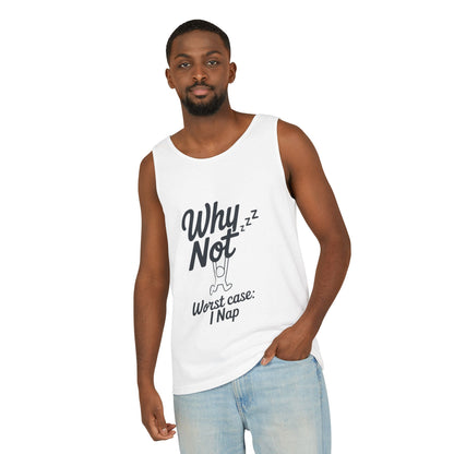 Comfy Mens Tank Top - Why Not? | Perfect for Relaxing, Gift for Nappers, Summer Wear, Vacation Apparel, Hilarious Lounge Top