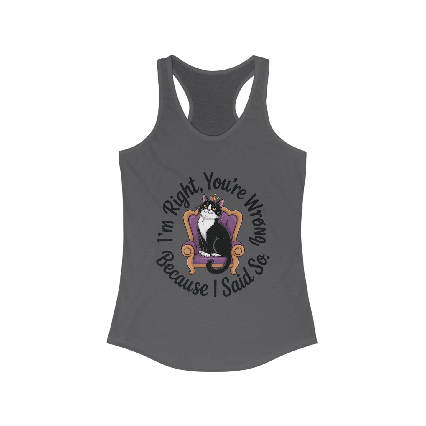 Funny Cat Queen Tank Top, Sassy Cat Graphic Tee for Women, Cat Mom Humor Tee Gift, Funny Graphic T-Shirt, I'm Right, You're Wrong Tee