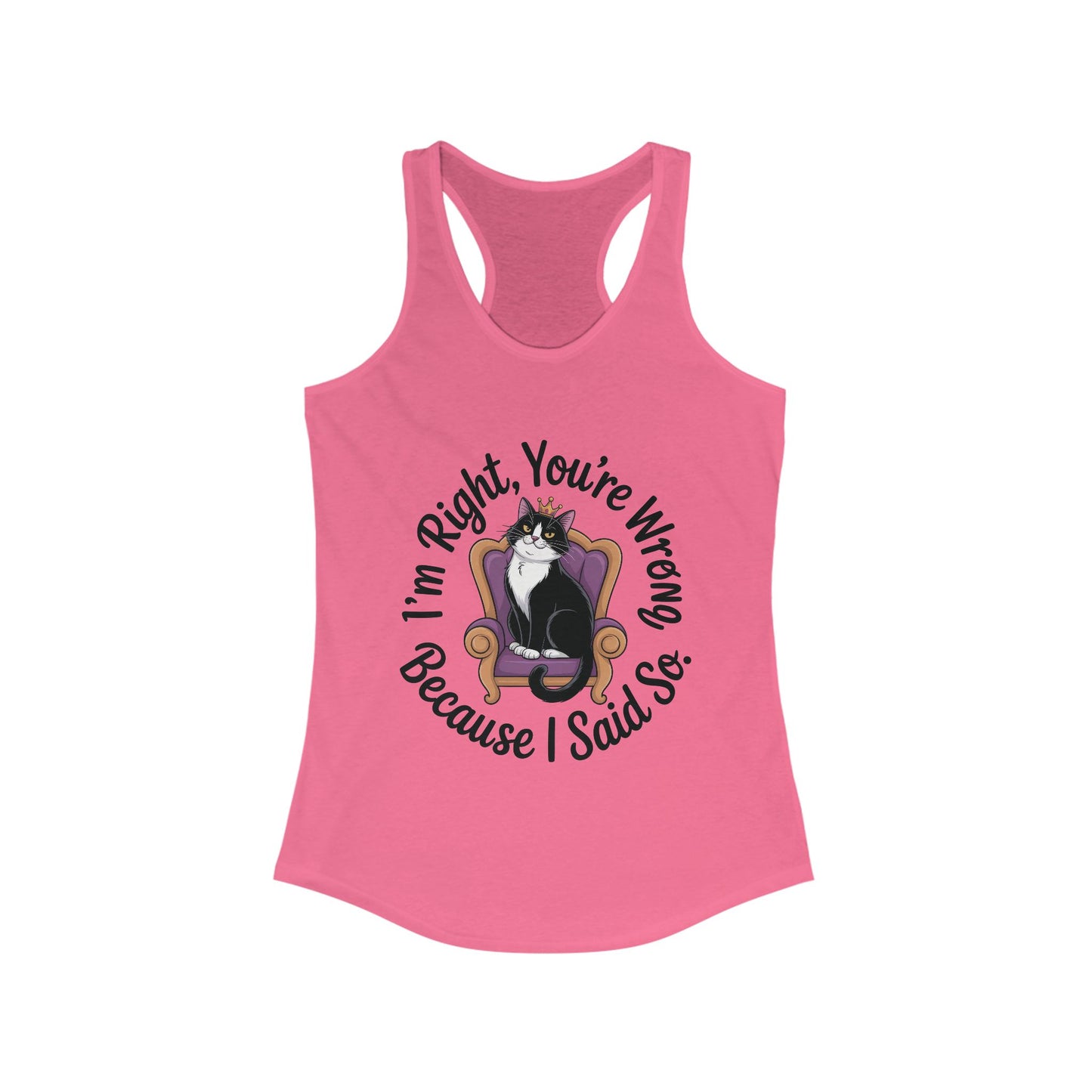 Funny Cat Queen Tank Top, Sassy Cat Graphic Tee for Women, Cat Mom Humor Tee Gift, Funny Graphic T-Shirt, I'm Right, You're Wrong Tee