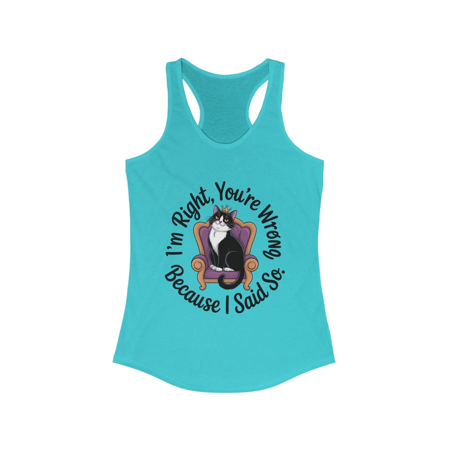 Funny Cat Queen Tank Top, Sassy Cat Graphic Tee for Women, Cat Mom Humor Tee Gift, Funny Graphic T-Shirt, I'm Right, You're Wrong Tee