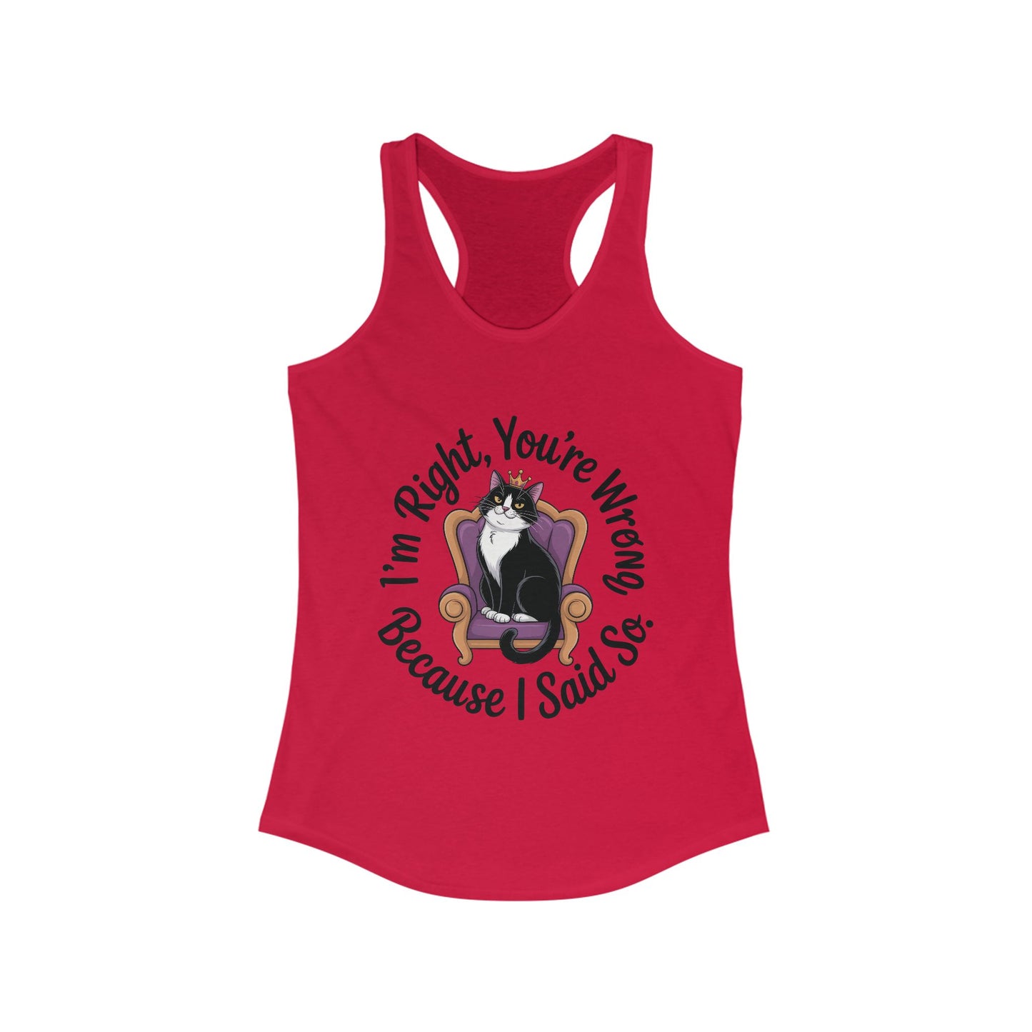 Funny Cat Queen Tank Top, Sassy Cat Graphic Tee for Women, Cat Mom Humor Tee Gift, Funny Graphic T-Shirt, I'm Right, You're Wrong Tee