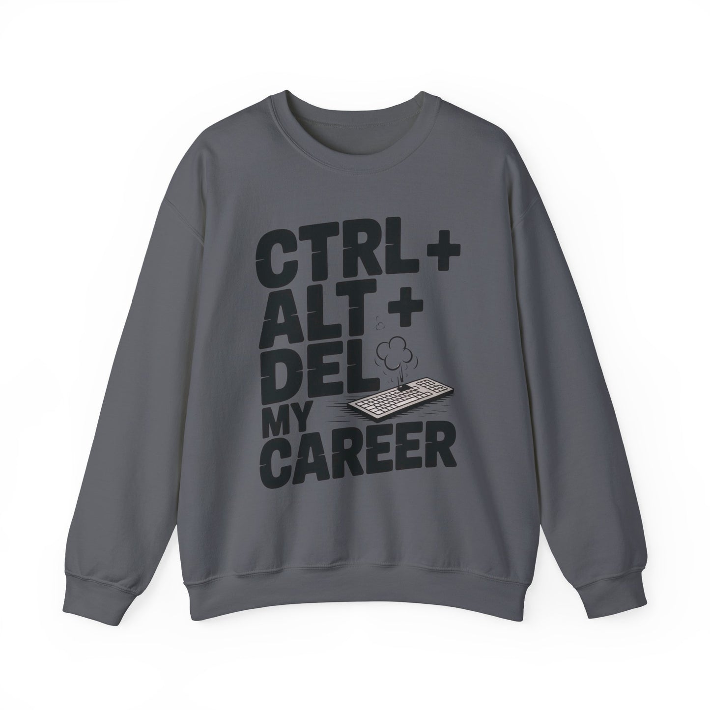 Ctrl Alt Del My Career Sweatshirt, Sarcastic Workwear Graphic Pullover, Funny Office Top, Men's Heavy Blend™ Crewneck Sweatshirt
