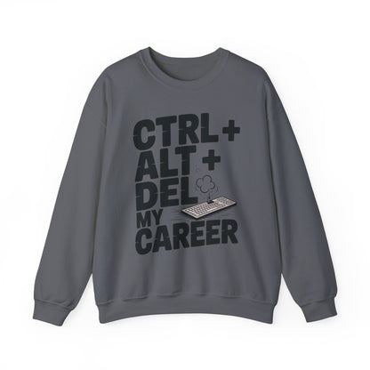 Ctrl Alt Del My Career Sweatshirt, Sarcastic Workwear Graphic Pullover, Funny Office Top, Men's Heavy Blend™ Crewneck Sweatshirt